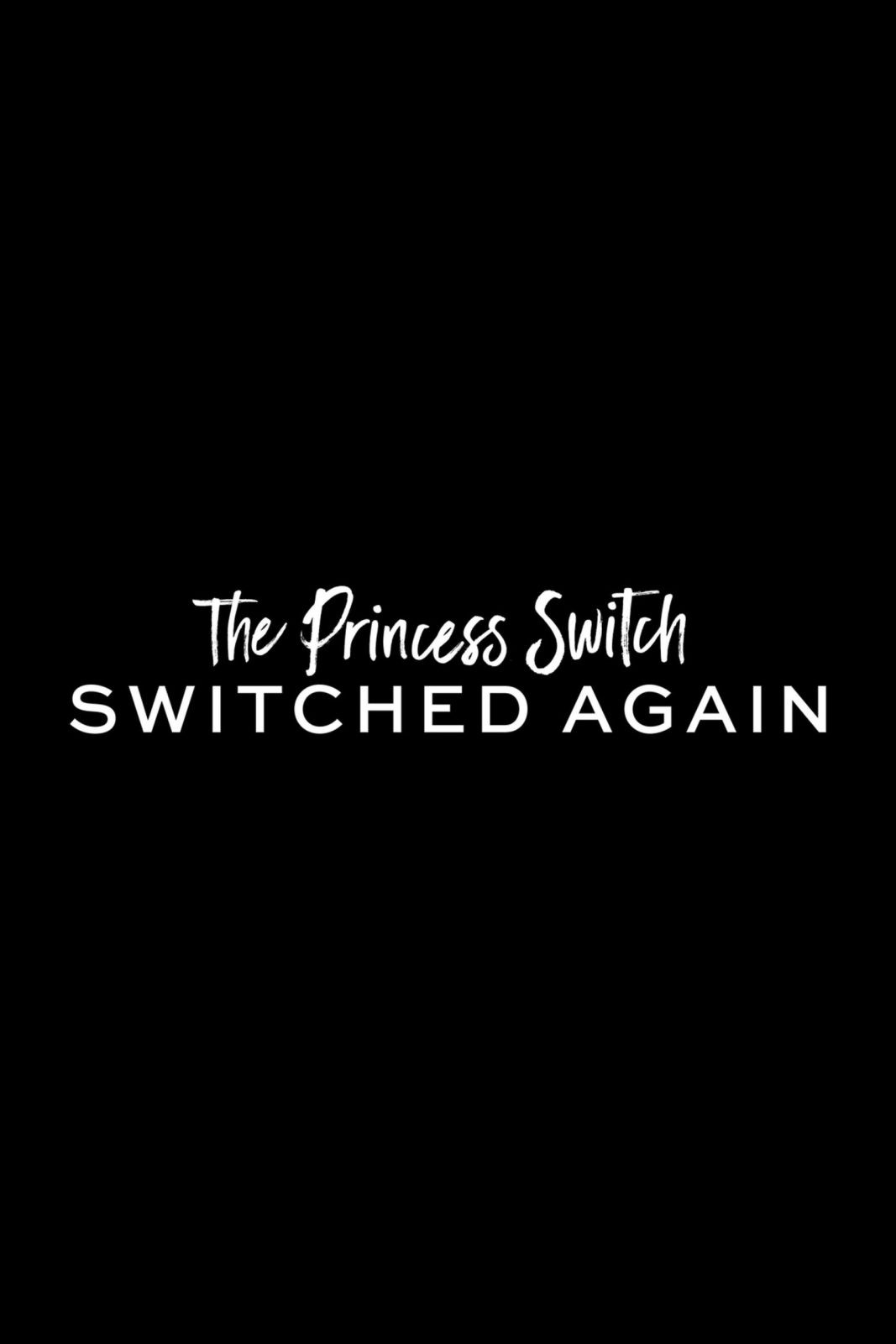 دانلود فیلم The Princess Switch: Switched Again 2020