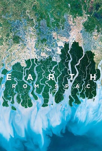 دانلود مستند کره زمین از فضا Earth from Space