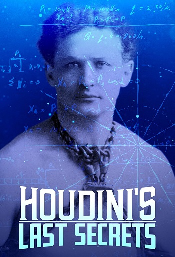 دانلود مستند اسرار هودینی سلطان شعبده باز Houdini’s Last Secrets