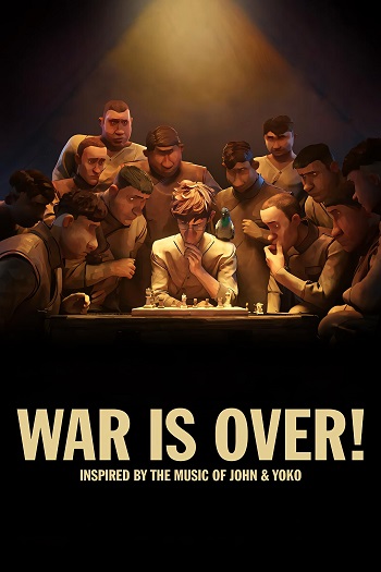 دانلود انیمیشن کوتاه جنگ تمام است War Is Over! 2023